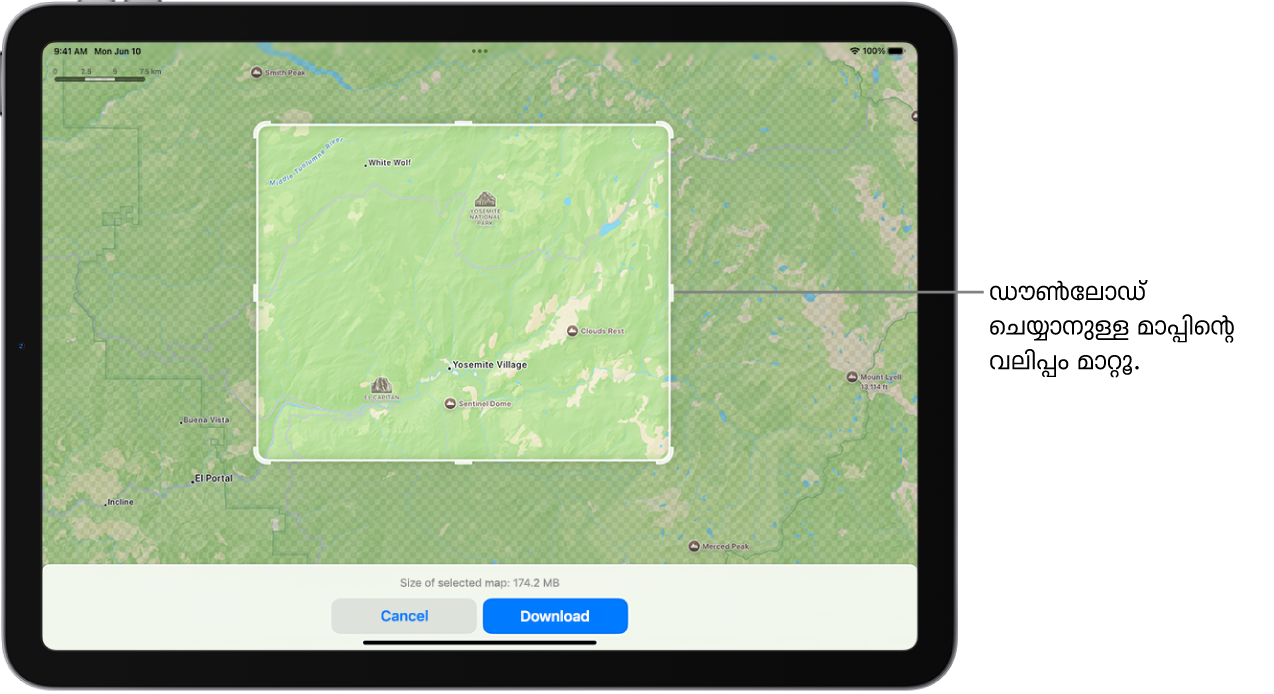ഒരു ദേശീയോദ്യാനത്തിന്റെ മാപ്പുള്ള iPad. ഹാൻഡിലുകളുള്ള ഒരു ദീർഘചതുരാകൃതിയിലാണ് പാർക്കിനെ ഫ്രെയിം ചെയ്തിരിക്കുന്നത്, അത് ഡൗൺലോഡ് ചെയ്യാനുള്ള മാപ്പിന്റെ വലിപ്പം മാറ്റാനായി നീക്കാവുന്നതാണ്. സെലക്റ്റ് ചെയ്ത മാപ്പിന്റെ ഡൗൺലോഡ് സൈസ് മാപ്പിന്റെ താഴത്തെ ഭാഗത്തിന് സമീപമാണ് സൂചിപ്പിക്കുന്നത്. ’റദ്ദാക്കൂ’, ’ഡൗൺലോഡ് ചെയ്യൂ’ ബട്ടണുകൾ സ്ക്രീനിന്റെ താഴെയാണ്.
