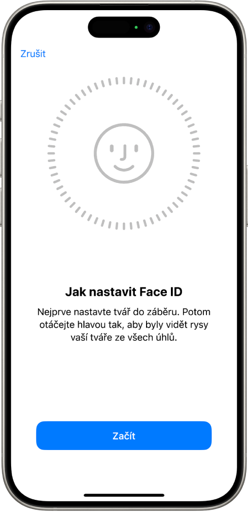 Obrazovka nastavení rozpoznávání Face ID. Na displeji je vidět smajlík v kruhu. Text pod ním žádá uživatele, aby pomalým pohybem hlavy opsal celý obvod kruhu. U dolního okraje displeje je vidět tlačítko Začít.