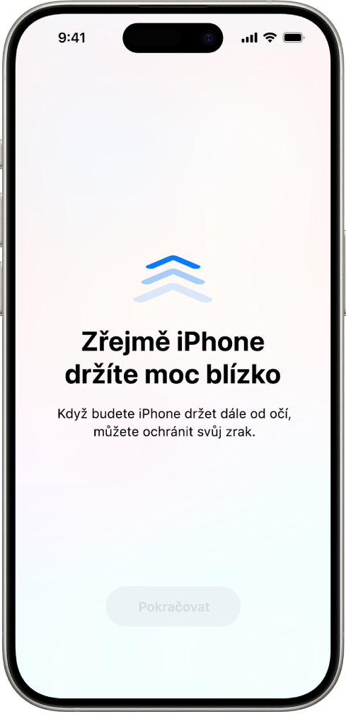 Varování na obrazovce, že držíte iPhone příliš blízko a že byste ho kvůli ochraně zdraví svého zraku měli oddálit. Varování zakrývá celou obrazovku a zabrání vám pokračovat. Je vidět tlačítko Pokračovat, které se aktivuje, jakmile iPhone oddálíte do bezpečné vzdálenosti.