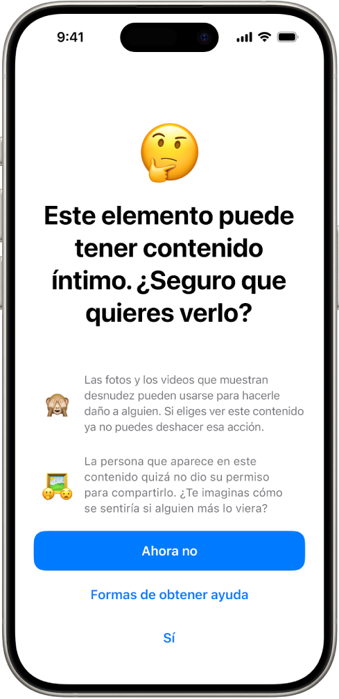 La pantalla de la advertencia de contenido íntimo avisando que se detectó una imagen con posible desnudez. En la parte inferior de la pantalla hay tres botones que responden a la pregunta: “¿De verdad quieres verla?” Los botones son Ahora no, Formas de obtener ayuda y Sí.