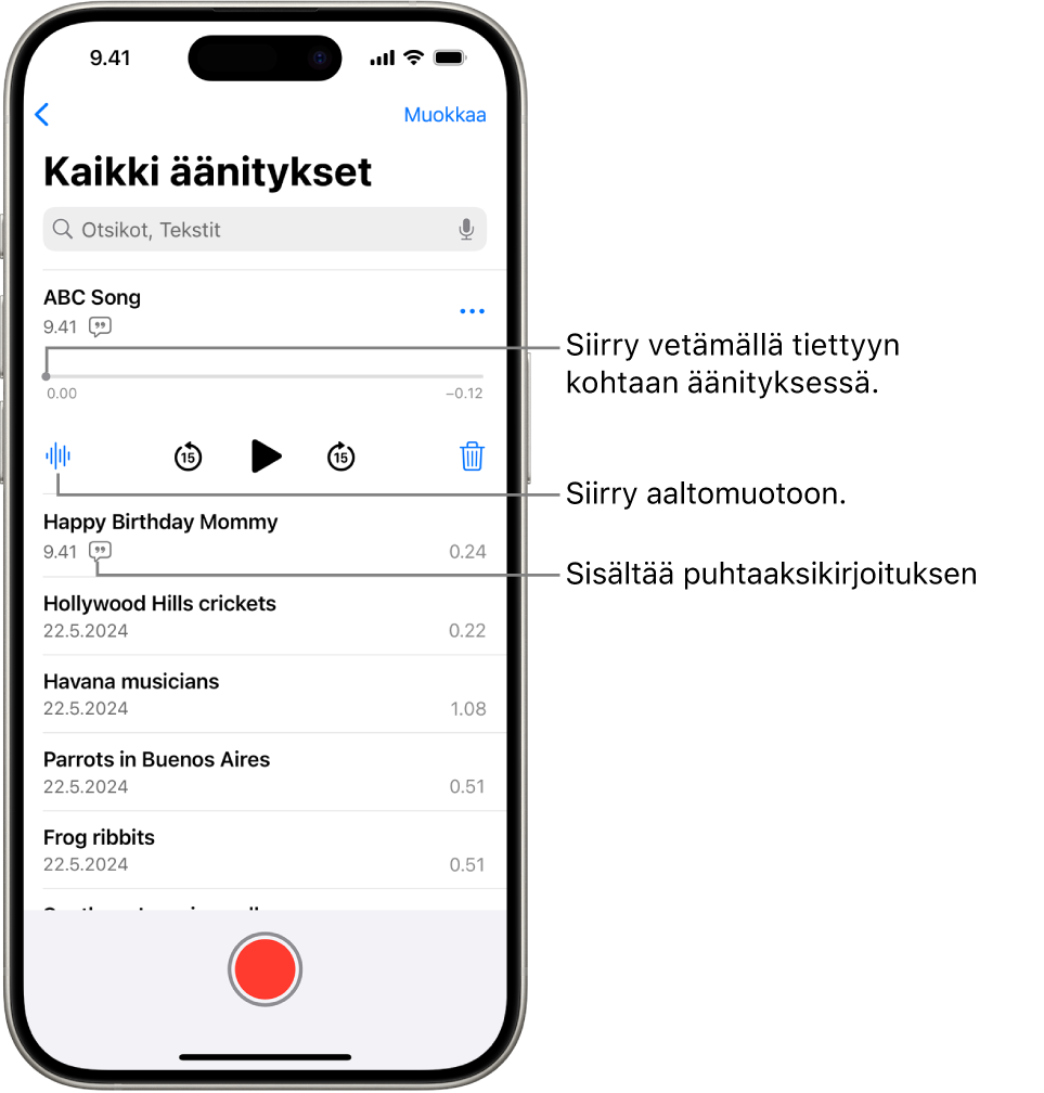 Saneluluettelo-näytössä näkyy valittu äänitys ylhäällä. Äänityksen aikajanalla on toistokohta, jota vetämällä voit siirtyä halumaasi kohtaan. Toistosäätimet ovat aikajanan alla.