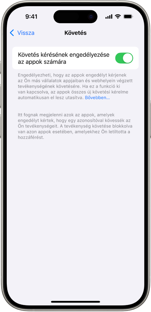 A Követés képernyő egy olyan beállítással, amellyel szabályozhatja, hogy mely appok kérhetik, hogy nyomon követhessék Önt más vállalatok tulajdonában álló weboldalakon és appokban.