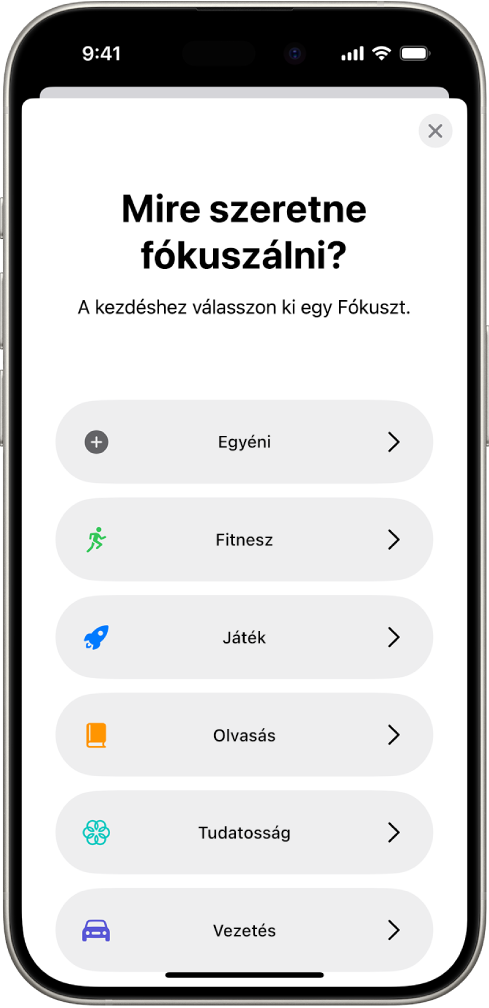 Egy Fókusz-beállítási képernyő a további Fókusz-lehetőségekhez, többek közt az Egyénihez, Vezetéshez, Fitneszhez, Játékhoz, Tudatossághoz és Olvasáshoz.