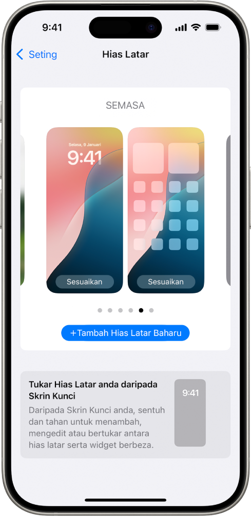 Skrin Seting Hias Latar, dengan butang untuk menyesuaikan hias latar Skrin Utama dan Skrin Kunci semasa serta butang Tambah Hias Latar Baharu untuk menukar hias latar.
