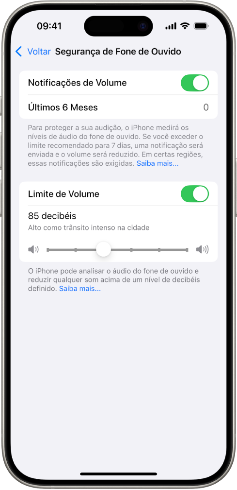 A tela Segurança de Fone de Ouvido mostrando o número de notificações de fone de ouvido enviadas nos últimos seis meses, a opção “Limite de Volume”, um controle deslizante para alterar o nível máximo de decibéis e o limite de decibéis selecionado de 85 decibéis.