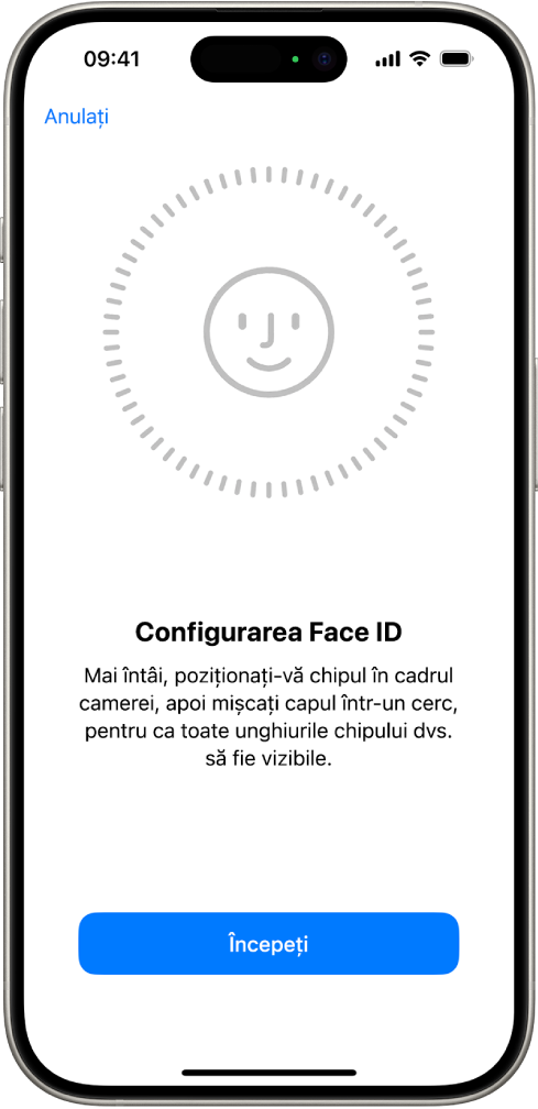 Ecranul de configurare a recunoașterii Face ID. Un chip este afișat pe ecran, încadrat într-un cerc. Textul de sub chip vă instruiește să vă mișcați încet capul pentru a finaliza cercul.