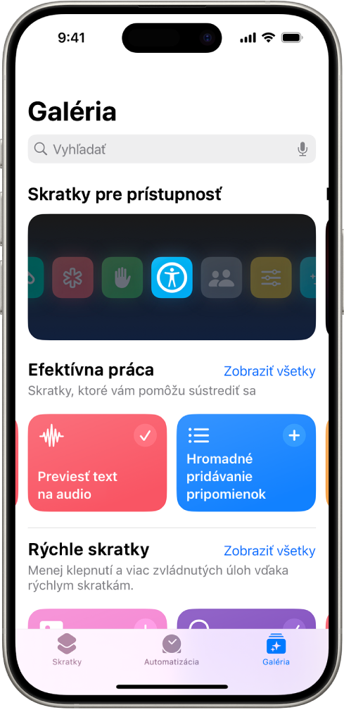 Obrazovka Galéria v apke Skratky s vyhľadávacím poľom v hornej časti. Nižšie sú tri galérie: Shortcuts for Accessibility, Get Stuff Done a Quick Shortcuts. V spodnej časti obrazovky sú tlačidlá Skratky, Automatizácia a Galéria. Tlačidlo Galéria je vybrané.