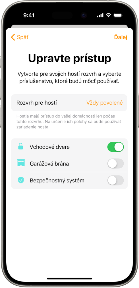 Obrazovka Upravte prístup v apke Domácnosť. V hornej časti obrazovky je Rozvrh pre hostí a pod tým je príslušenstvo, ku ktorému hosť má alebo nemá prístup.