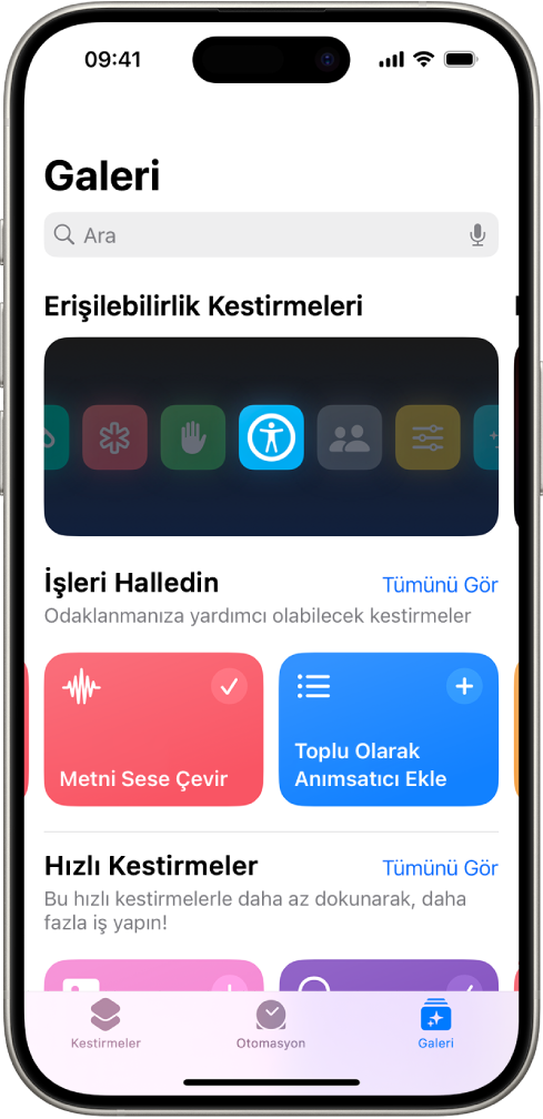 Kestirmeler uygulamasında, en üstte arama alanıyla Galeri ekranı. Altta üç galeri var: Erişilebilirlik Kestirmeleri, İşleri Halledin ve Hızlı Kestirmeler. Ekranın en altında Kestirmeler, Otomasyon ve Galeri düğmeleri yer alıyor. Galeri seçili.
