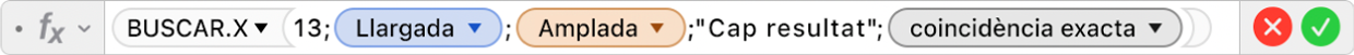 L'editor de fórmules mostra la fórmula =BUSCAR.X(13;Llargada;Amplada;"Cap resultat";0).