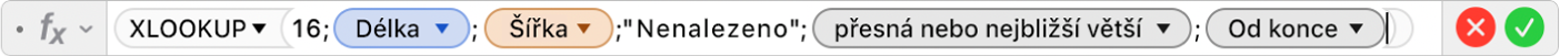 Editor vzorců zobrazující vzorec =XLOOKUP(16;Délka;Šířka;“Nenalezeno”;1;-1)