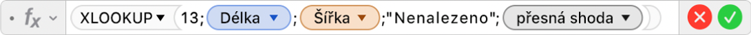 Editor vzorců zobrazující vzorec =XLOOKUP(13;Délka;Šířka;“Nenalezeno”;0)