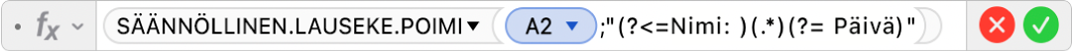 Kaavan muokkaajassa näkyy kaava =SÄÄNNÖLLINEN.LAUSEKE.POIMI(A2;"(?<=Nimi: )(.*)(?= Päivä)".