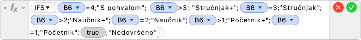 Uređivač formula prikazuje formulu =IFS(B6=4;"S pohvalom"; B6>3; "Stručnjak+";B6=3;"Stručnjak";B6>2;"Naučnik+";B6=2;"Naučnik";B6>1;"Početnik+";B5=1;"Početnik";TRUE;"Nedovršeno").