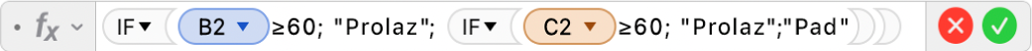 Uređivač formula prikazuje formulu =IF(B2≥60; "Prolaz"; IF(C2≥60; "Prolaz";"Pad")).