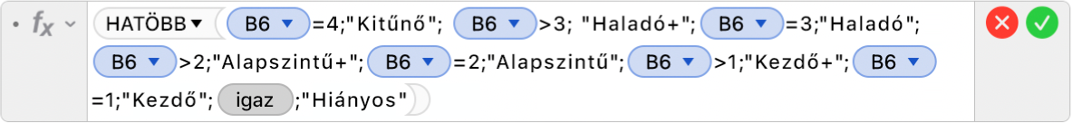 A Képletszerkesztő az =IFS(B6=4;"Distinguished"; B6>3; "Proficient+";B6=3;"Proficient";B6>2;"Apprentice+";B6=2;"Apprentice";B6>1;"Novice+";B5=1;"Novice";TRUE;"Incomplete") képlettel.