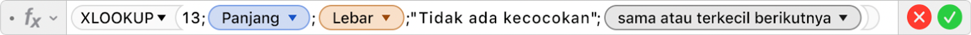 Editor formula menampilkan formula =XLOOKUP(13;Panjang;Lebar;"Tidak ada kecocokan";1;-1).