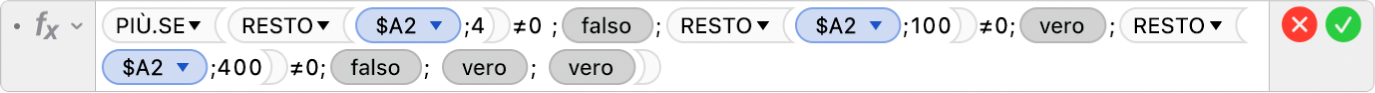 L’editor di formule che mostra la formula =PIÙ.SE(RESTO($A2;4)≠0 ;FALSO;RESTO($A2;100)≠0;TRUE;RESTO($A2;400)≠0,FALSO; VERO; VERO).