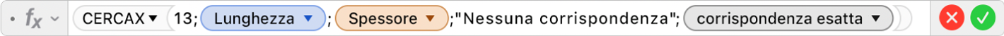 L’Editor di formule che mostra la formula =CERCAX(13;Lunghezza;Larghezza;"Nessuna corrispondenza";0).