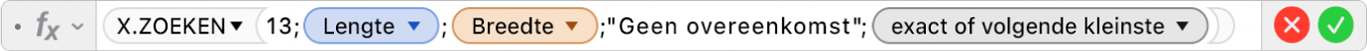 De formule-editor met de formule =X.ZOEKEN(13;Lengte;Breedte;"Geen overeenkomst";1;-1).