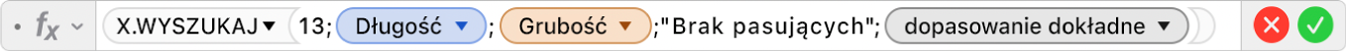 Edytor formuł pokazujący formułę =X.WYSZUKAJ(13;Długość;Szerokość;"Brak pasujących";0).