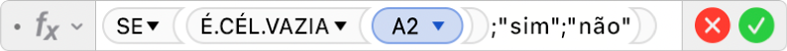O editor de fórmulas a mostrar a fórmula =SE(É.CÉL.VAZIA(A2);”sim”;”não”).
