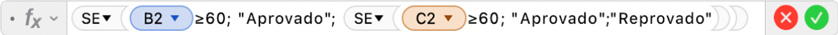 O editor de fórmulas a mostrar a fórmula =SE(B2≥60; "Aprovado"; SE(C2≥60; "Aprovado";"Reprovado")).