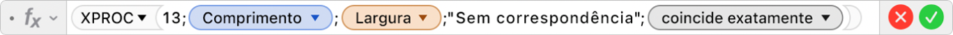 O editor de fórmulas a mostrar a fórmula =XPROC(13;Comprimento;Largura;"Sem correspondência";0).
