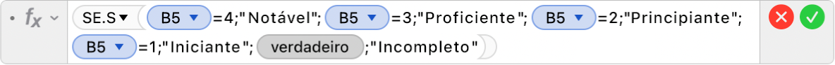O editor de fórmulas a mostrar a fórmula =SE.S(B5=4;"Notável";B5=3;"Proficiente";B5=2;"Principiante+";B5=1;"Iniciante";VERDADEIRO;"Incompleto”).