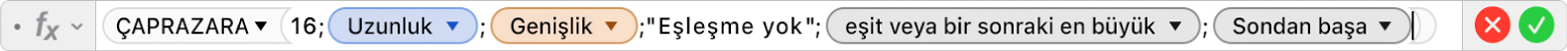 =ÇAPRAZARA(16;Uzunluk;Genişlik;“Eşleşme yok”;1;-1) formülünü gösteren formül düzenleyici.