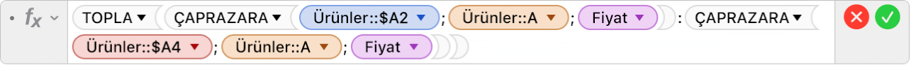 =TOPLA(ÇAPRAZARA(Ürünler::$A2;Ürünler::A;Fiyat):ÇAPRAZARA(Ürünler::$A4;Ürünler::A;Fiyat)).