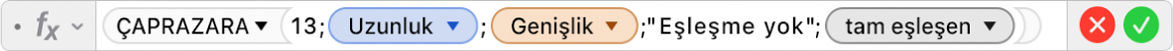 =ÇAPRAZARA(13;Uzunluk;Genişlik;“Eşleşme yok”;0) formülünü gösteren formül düzenleyici.