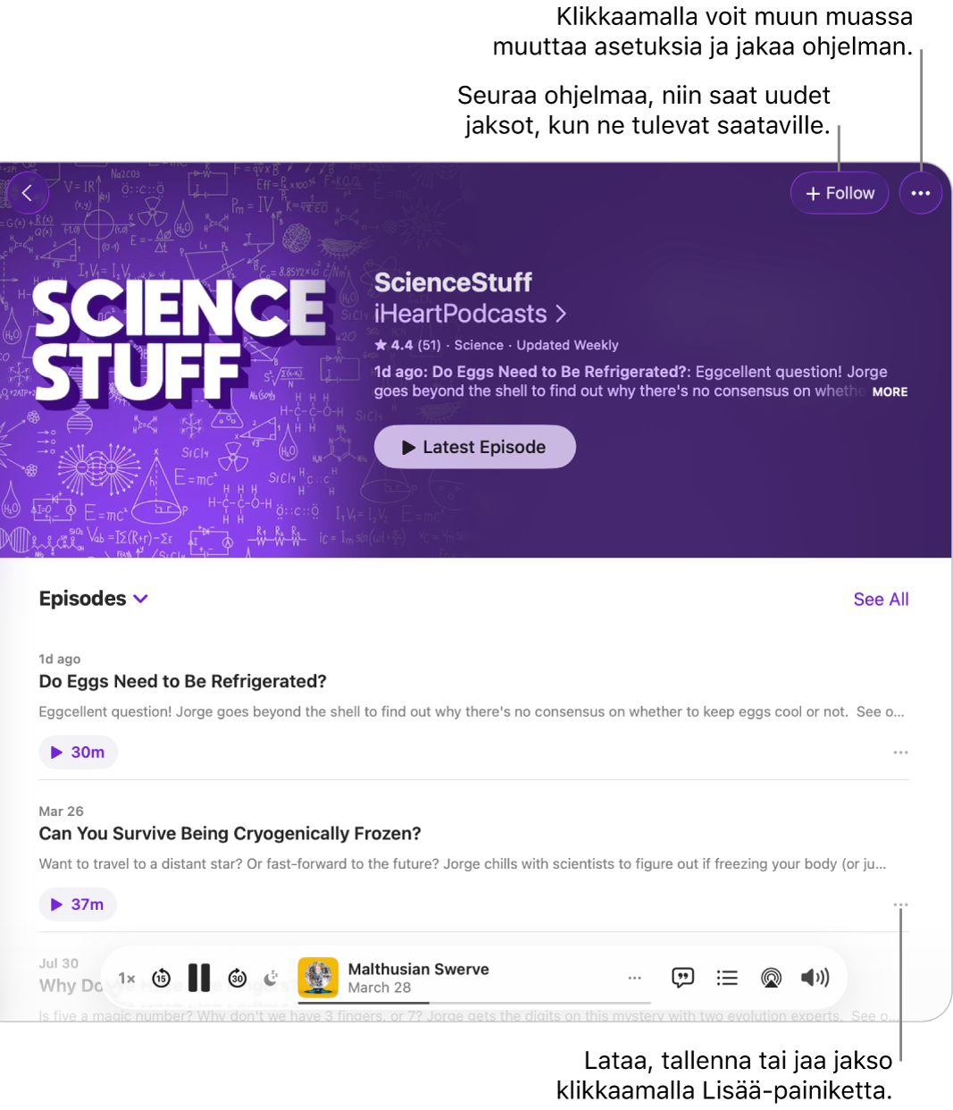 Podcastit-ikkuna, jossa näkyy podcastin jaksojen luettelo. Seuraa-painike ikkunan yläreunassa mahdollistaa ohjelman seuraamisen, ja jokaisen jakson vieressä oleva Lisää-painike mahdollistaa jakson lataamisen tai tallentamisen.