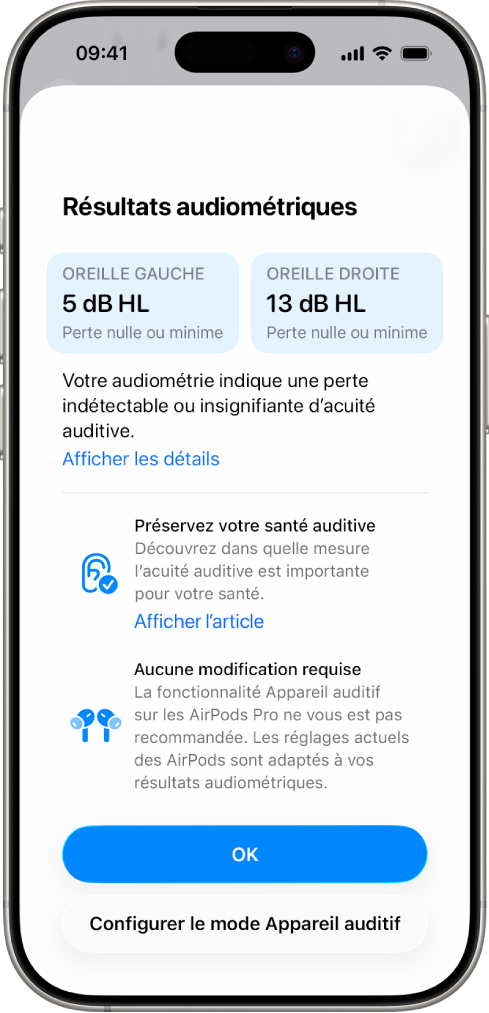Résultats audiométriques sur un iPhone, qui affiche une perte auditive indétectable ou insignifiante dans les deux oreilles. Le bouton OK et l’option pour configurer le mode Appareil auditif se trouvent au bas.