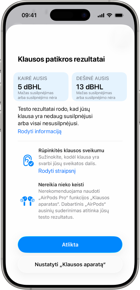 „iPhone“ telefone klausos patikros rezultatuose rodomas vidutinis klausos susilpnėjimas abiejose ausyse. Apačioje galima bakstelėti parinktį „Atlikta“ arba nustatyti „Klausos aparatą“.