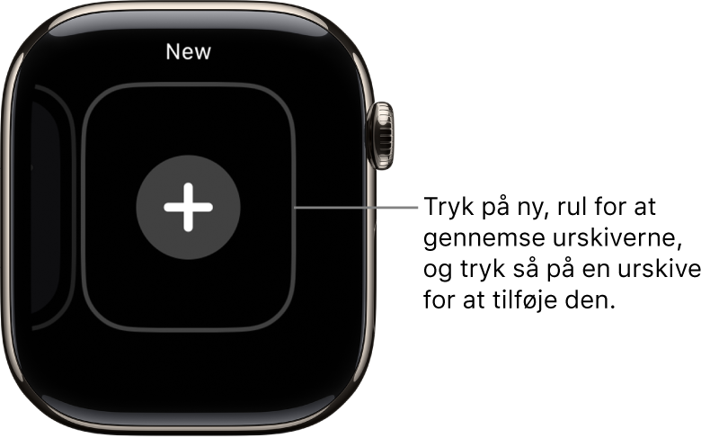 Skærm til en ny urskive med en plusknap i midten. Tryk for at tilføje en ny urskive.