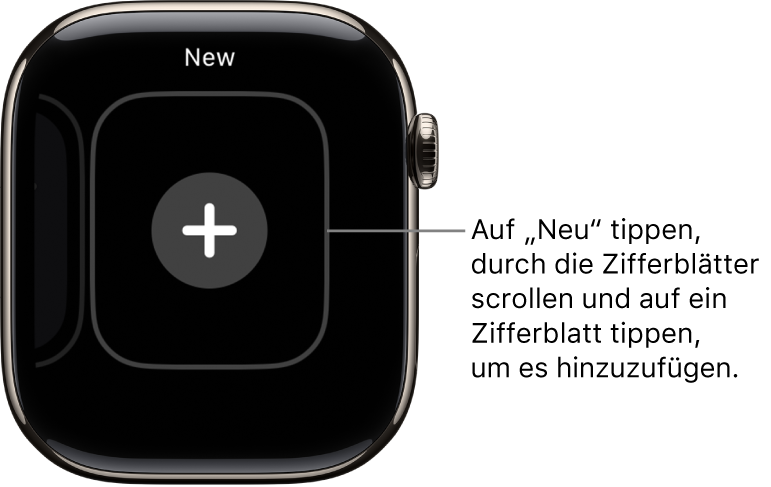 Bildschirm für neue Zifferblätter mit einer Plustaste in der Mitte. Tippe, um ein neues Zifferblatt hinzufügen.