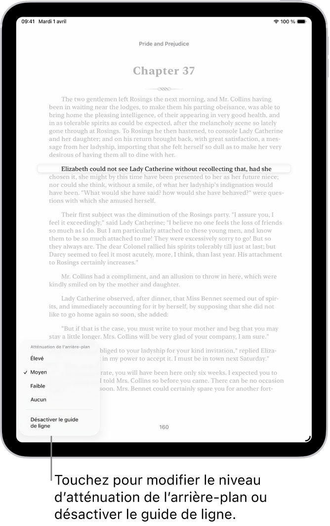 Une page d’un livre dans l’app Livres. Une ligne de texte unique est mise en évidence et le reste du texte est obscurci. Le bouton « Guide de ligne » est situé dans le coin inférieur gauche de l’écran.