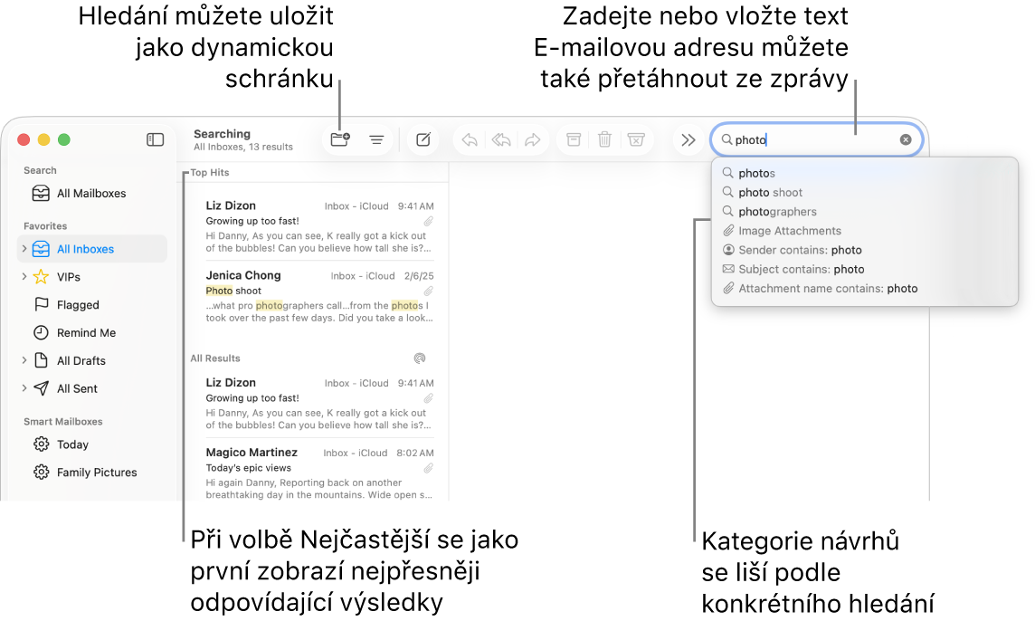 Schránka, v níž hledáte, je na bočním panelu zvýrazněna. Do pole hledání můžete zadat či vložit text nebo přetáhnout e-mailovou adresu ze zprávy. Během psaní se pod polem hledání objevují návrhy možného dokončení textu. Tyto návrhy jsou v závislosti na hledaném textu rozděleny do kategorií, například Předmět nebo Přílohy. V oddílu Nejčastější se jako první zobrazují nejvíce relevantní výsledky.