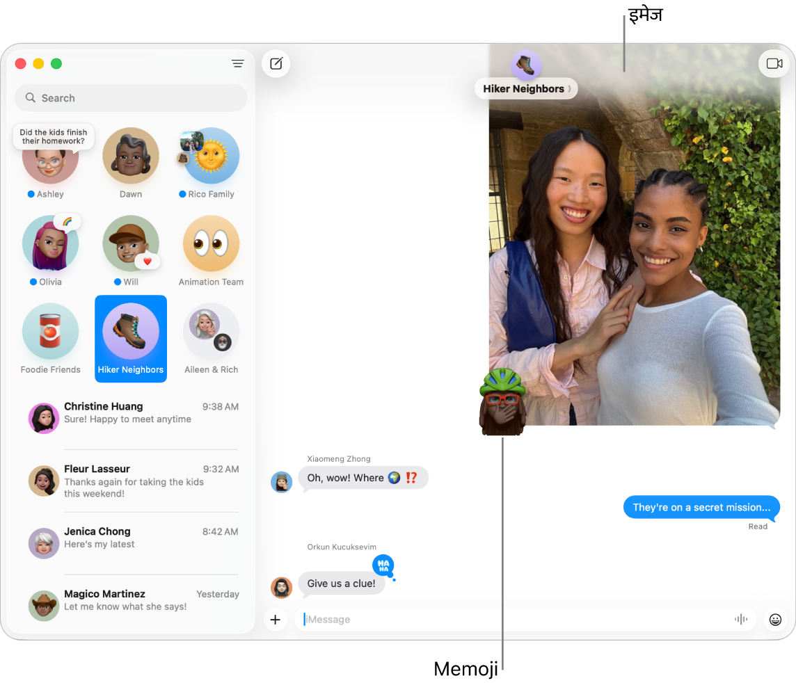 बाईं ओर साइडबार में सूचीबद्ध कई वार्तालापों के साथ संदेश विंडो और दाईं ओर दिखाया गया एक ट्रांसक्रिप्ट। अनुलेख में कुछ आइटम हाइलाइट किए गए हैं : Tapback बाईं ओर पिन किए गए वार्तालाप के ऊपर है, इमेज और Memoji दाईं ओर और निचले-दाएँ कोने में लाइव स्टिकर हैं। तस्वीरें, वीडियो, #इमेज, स्टिकर और संदेश प्रभावों को जोड़ने के लिए विंडो में नीचे ऐप्स बटन पर क्लिक करें।