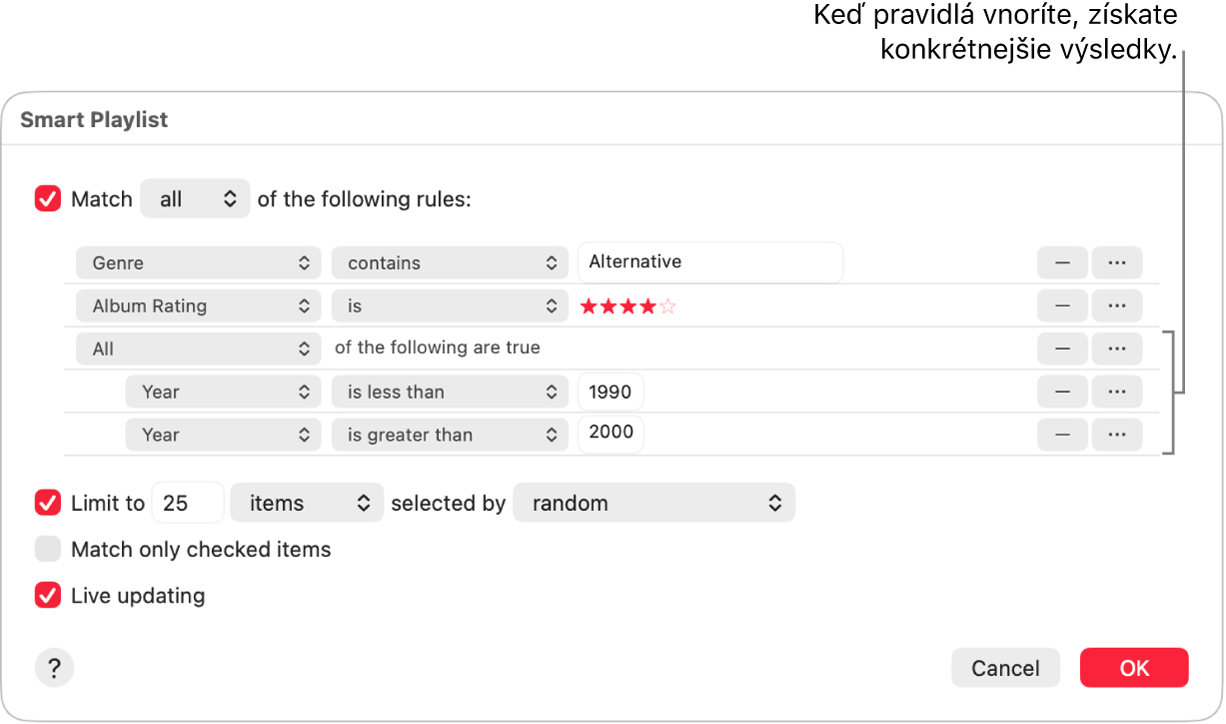Dialógové okno dynamického playlistu: Pomocou tlačidla Vnoriť na pravej strane vytvorte ďalšie vnorené pravidlá, čím získate konkrétnejšie výsledky.