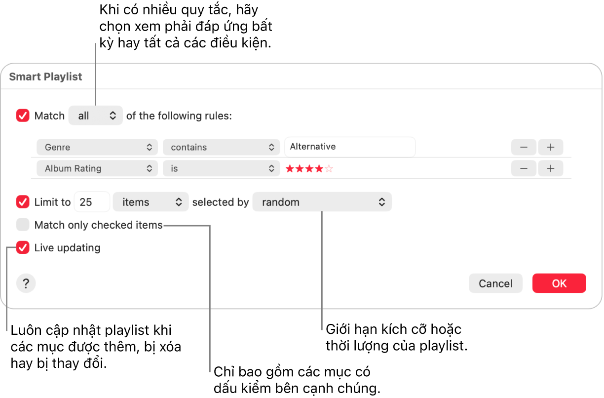Hộp thoại Playlist thông minh: Ở góc trên cùng bên trái, chọn Match, sau đó chỉ định tiêu chí của playlist (chẳng hạn như thể loại hoặc xếp hạng). Tiếp tục thêm hoặc xóa quy tắc bằng cách bấm vào các nút Thêm hoặc Xóa ở góc trên cùng bên phải. Chọn các tùy chọn khác ở phần dưới của hộp thoại, chẳng hạn như giới hạn kích cỡ hoặc thời lượng của playlist, chỉ bao gồm những bài hát được chọn hoặc yêu cầu ứng dụng Nhạc cập nhật playlist khi các mục trong thư viện của bạn thay đổi.