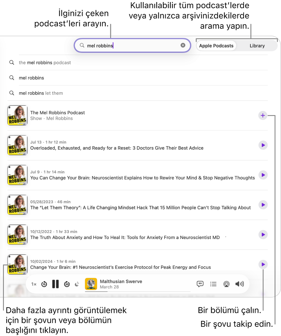Üst orta bölümdeki arama alanına metin girilmiş ve alttaki ekranda tüm podcast’lerin aramasıyla eşleşen şov ve bölümleri gösteren Podcast’ler penceresi. Ayrıntıları görmek için bir sonucu tıklayın. Takip etmek istediğiniz şovun yanındaki Takip Et düğmesini tıklayın. Bir bölümün Oynat düğmesini tıklayarak bölümü oynatın.