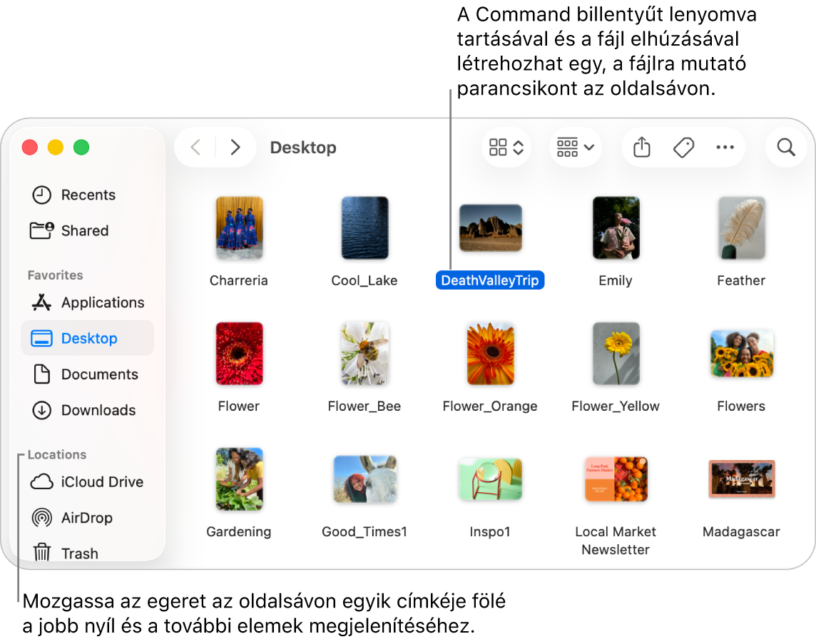 A Finder oldalsáv Helyek lehetőségétől jobbra található egy nyíl, amelyre kattintva további elemek jelennek meg. A jobb oldali Finder ablakban egy fájl van kiválasztva, és a fájl parancsa látható az oldalsávon, a Kedvencek alatt.