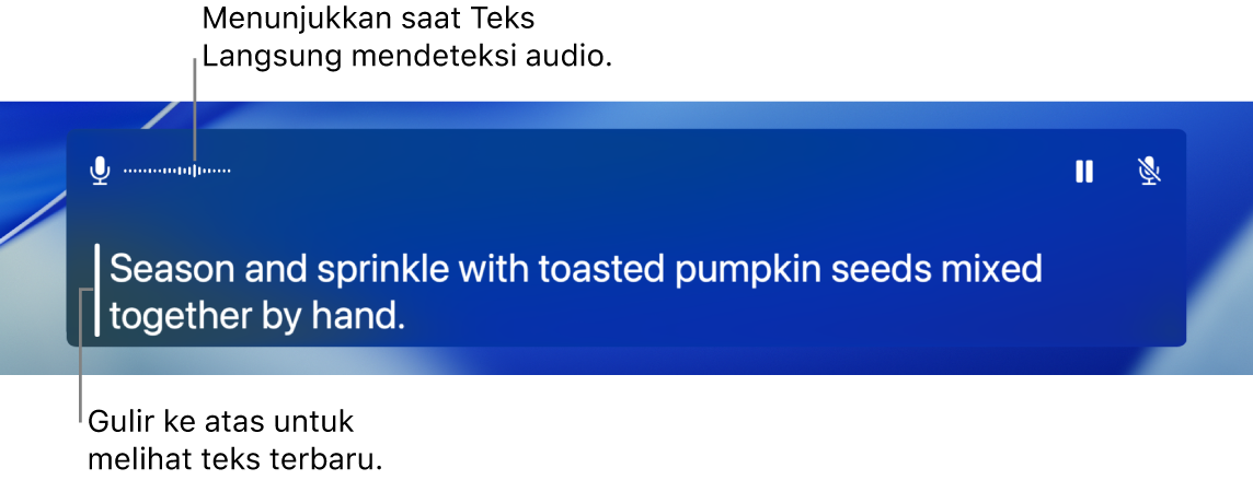 Transkripsi real time audio mikrofon komputer ditampilkan sebagai teks yang dapat digulir di jendela Teks Langsung.