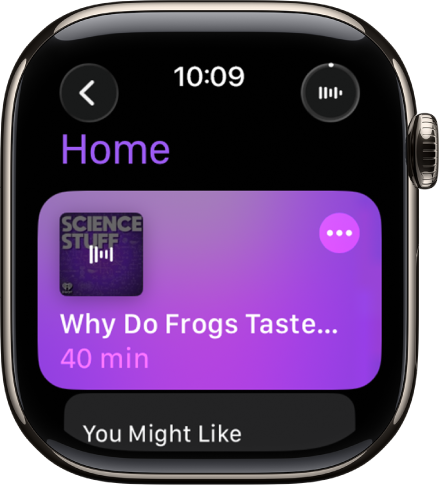 The Podcasts app on Apple Watch showing the Home screen with podcast artwork. Tap the artwork to play the episode.
