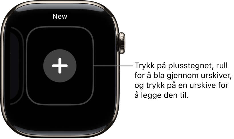Skjermen for ny urskive med et plusstegn på midten. Trykk for å legge til en ny urskive.