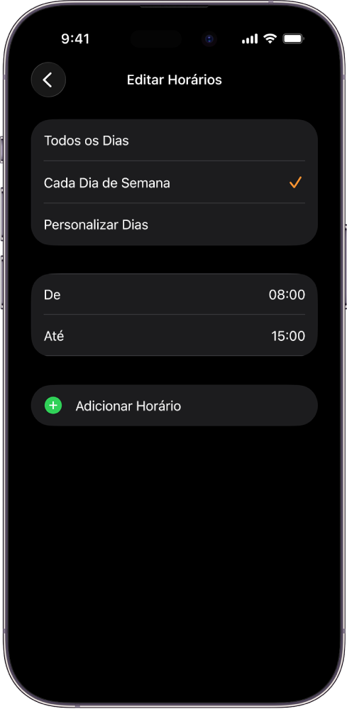 iPhone mostrando a tela Editar Horários para Horário Escolar. As opções Todos os Dias, Cada Dia de Semana e Personalizar Dias aparecem na parte superior, com Cada Dia de Semana selecionado. As horas De e Até estão no meio da tela e o botão Adicionar Horário está na parte inferior.