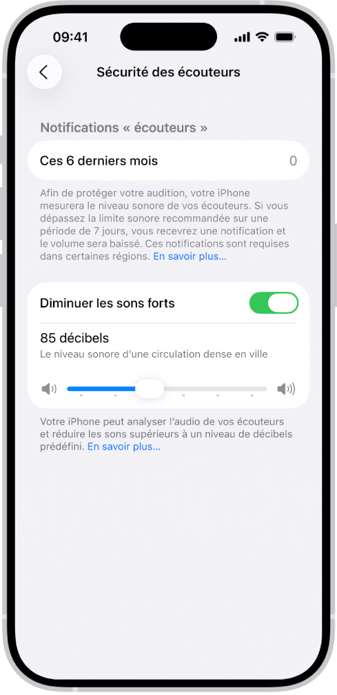 L’écran « Sécurité des écouteurs » affichant le nombre de notifications « écouteurs » envoyées lors des six derniers mois, l’option « Diminuer les sons forts », un curseur pour modifier le niveau de décibels maximum et la limite de décibels sélectionnée, à savoir 85 décibels.