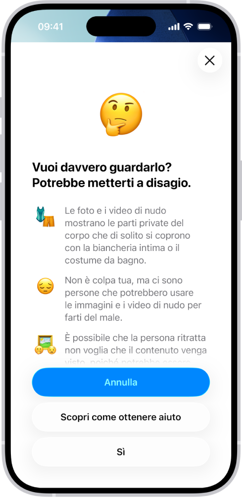 La schermata di avviso dei contenuti sensibili che avvisa l’utente della presenza un’immagine di nudo. Nella parte inferiore della schermata sono presenti tre pulsanti che consentono all’utente di rispondere alla domanda “Vuoi davvero guardarla?”. I pulsanti sono, nell’ordine, Annulla, “Scopri come ottenere aiuto” e Sì.